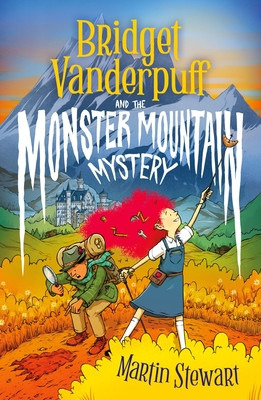 Bridget Vanderpuff and the Monster Mountain Mystery (Stewart Martin)(Paperback / softback)