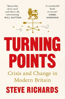 Turning Points - Crisis and Change in Modern Britain (Richards Steve)(Paperback / softback)