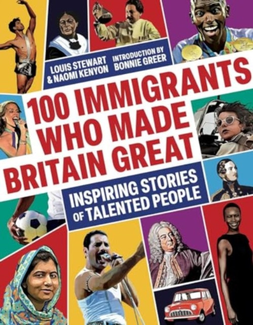 100 Immigrants Who Made Britain Great - Inspiring Stories of Talented People (Stewart Louis)(Pevná vazba)