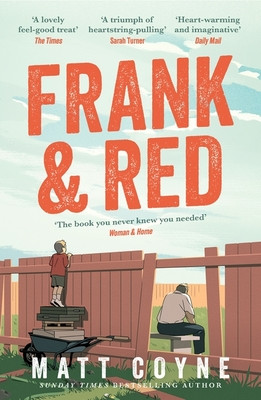 Frank and Red - The 'warm-hearted, weepy, riotously funny, feel-good' story of an unlikely friendship. (Coyne Matt)(Paperback / softback)