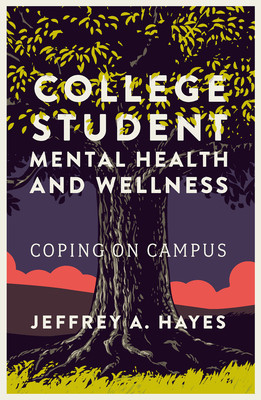 College Student Mental Health and Wellness: Coping on Campus (Hayes Jeffrey A.)(Paperback)
