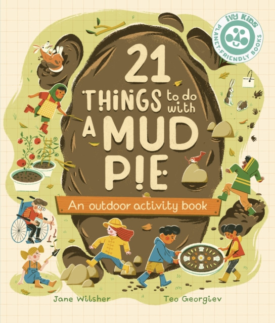 21 Things to Do With a Mud Pie - An Outdoor Activity Book (Wilsher Jane)(Paperback / softback)