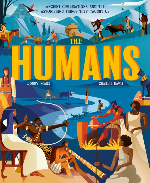 Humans - Ancient civilisations and the astonishing things they taught us (Marx Jonny)(Paperback / softback)