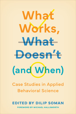 What Works, What Doesn't (and When): Case Studies in Applied Behavioral Science (Soman Dilip)(Pevná vazba)