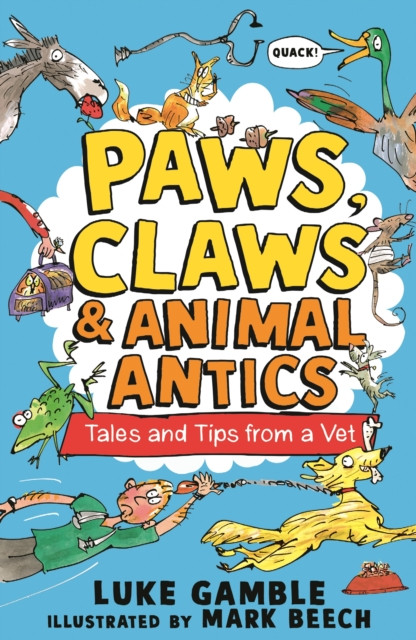 Paws, Claws and Animal Antics: Tales and Tips from a Vet (Gamble Luke)(Paperback / softback)