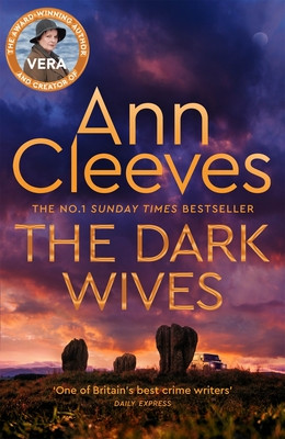 Dark Wives - Crack the case with Vera Stanhope in a new suspenseful mystery from the Sunday Times Bestseller (Cleeves Ann)(Pevná vazba)