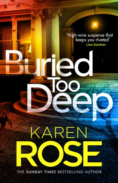 Buried Too Deep - the gripping new thriller from the bestselling author (Rose Karen)(Pevná vazba)