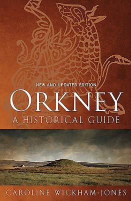 Orkney: A Historical Guide (Wickham-Jones Caroline)(Paperback)