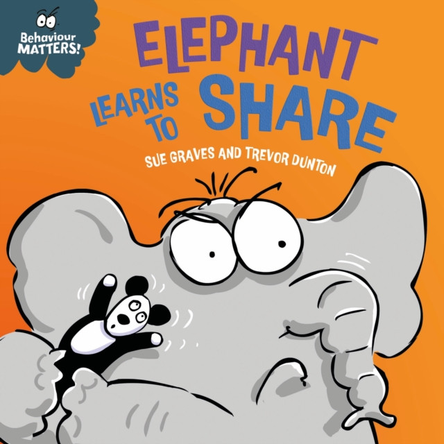 Behaviour Matters: Elephant Learns to Share - A book about sharing - A book about sharing (Graves Sue)(Board book)