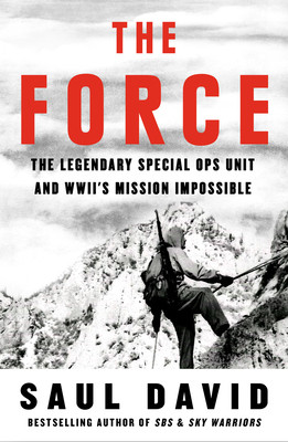 Force - The Legendary Special Ops Unit and WWIIs Mission Impossible (David Saul)(Paperback / softback)