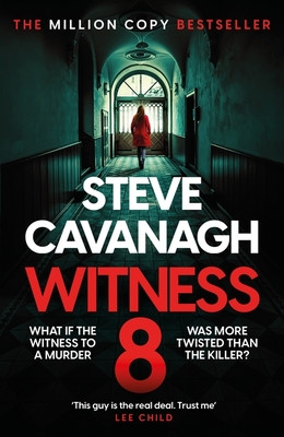 Witness 8 - The new Eddie Flynn thriller from the Top Five Sunday Times bestseller (Cavanagh Steve)(Pevná vazba)