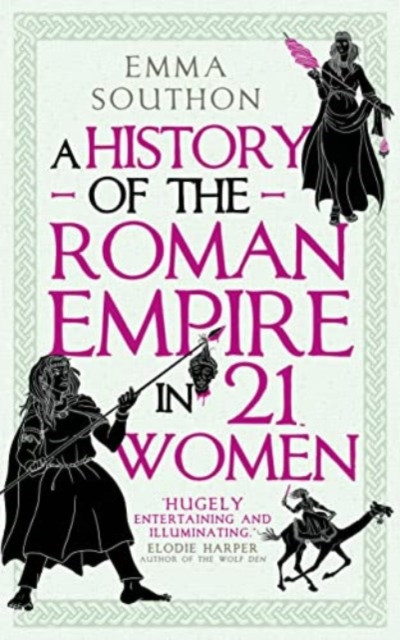 History of the Roman Empire in 21 Women (Southon Emma)(Paperback / softback)