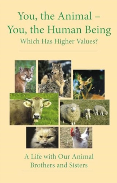 You, the Animal - You, the Human Being - Which Has Higher Values? (Gabriele Publishing House)(Paperback / softback)