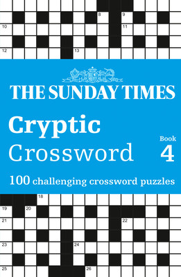 The Sunday Times Cryptic Crossword Book 4: 100 Challenging Crossword Puzzles (Times Books)(Paperback)