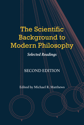 Scientific Background to Modern Philosophy - Selected Readings (Matthews Michael R.)(Paperback / softback)