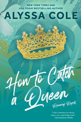 How to Catch a Queen (Cole Alyssa)(Paperback)