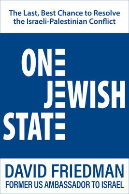 One Jewish State: The Last, Best Hope to Resolve the Israeli-Palestinian Conflict with a Foreword by Mike Pompeo (Friedman David)(Pevná vazba)