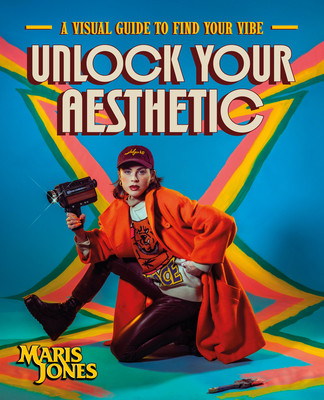 Unlock Your Aesthetic: A Visual Guide to Find Your Vibe (Jones Maris)(Pevná vazba)