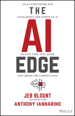The AI Edge: Sales Strategies for Unleashing the Power of AI to Save Time, Sell More, and Crush the Competition (Blount Jeb)(Pevná vazba)