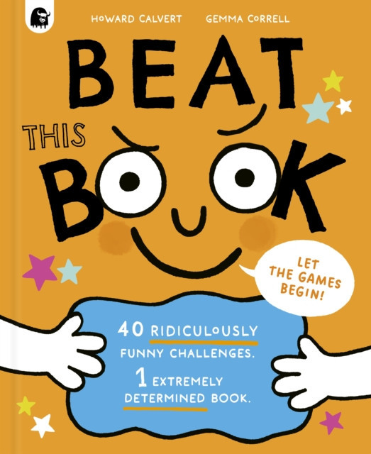 Beat This Book! - Over 40 Ridiculously Funny Challenges - 1 Extremely Determined Book (Calvert Howard)(Pevná vazba)