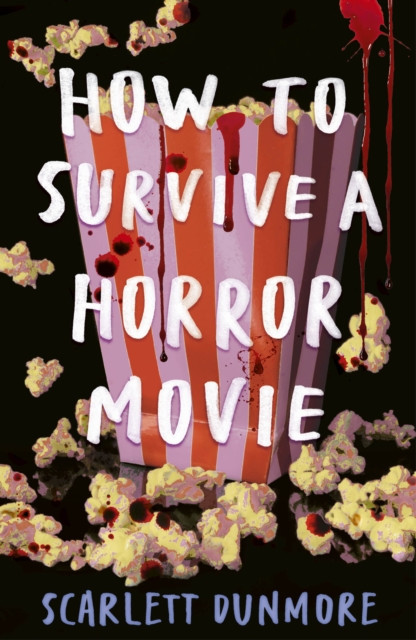 How to Survive a Horror Movie (Dunmore Scarlett)(Paperback / softback)