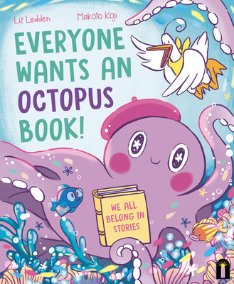 Everyone Wants an Octopus Book!: We All Belong in Stories (Ledden Liz)(Pevná vazba)