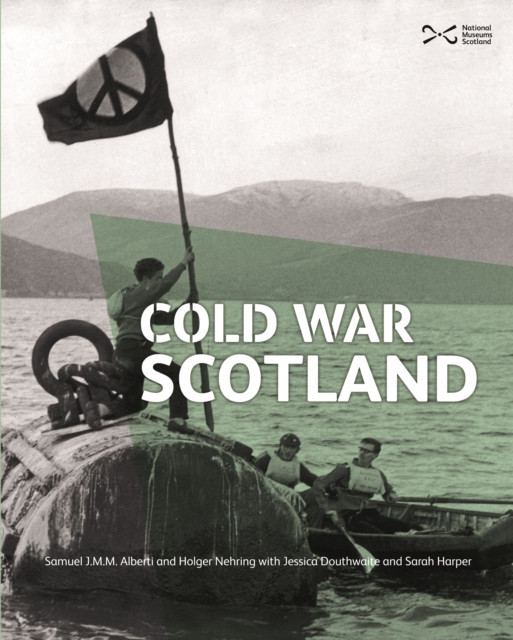 Cold War Scotland (Alberti Samuel J.M.M.)(Paperback / softback)