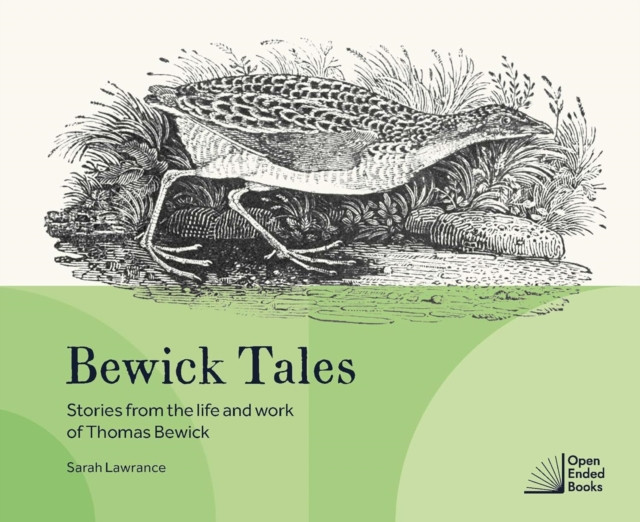 Bewick Tales - Stories from the life and work of Thomas Bewick (Lawrance Sarah)(Pevná vazba)