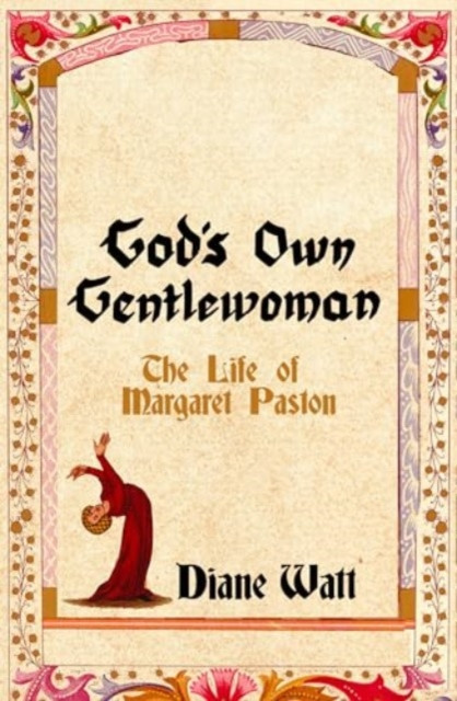 God's Own Gentlewoman - The Life of Margaret Paston (Watt Diane)(Pevná vazba)