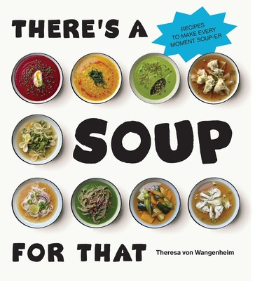 Theres a Soup for That (Wangenheim Theresa von)(Pevná vazba)