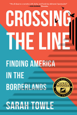 Crossing the Line: Finding America in the Borderlands (Towle Sarah)(Paperback)