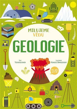 Geologie. Milujeme vědu - Tecnoscienza; Agnese Baruzzi