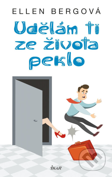 Udělám ti ze života peklo - Ellen Berg
