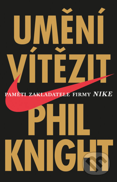 Umění vítězit - Phil Knight