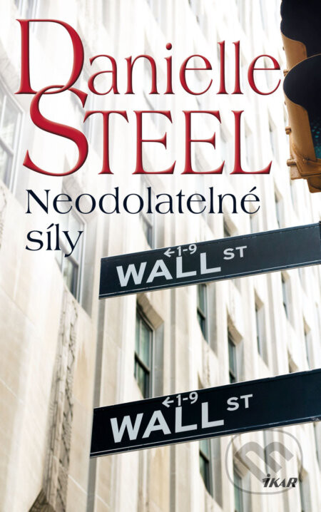 Neodolatelné síly - Danielle Steel