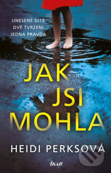 Jak jsi mohla - Heidi Perks