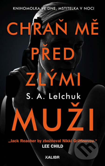 Chraň mě před zlými muži - S.A. Lelchuk