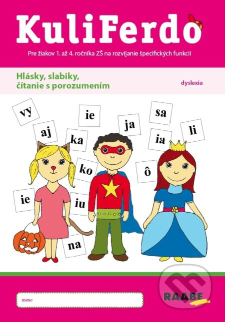 Kuliferdo – Hlásky, slabiky, čítanie s porozumením – Dyslexia - Dana Kovárová, Alena Kurtulíková, Libuša Helyes Bednáriková, Soňa Pekarovičová