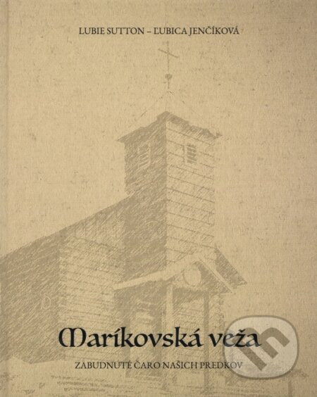 Maríkovská veža - Lubie Sutton, Ľubica Jenčíková