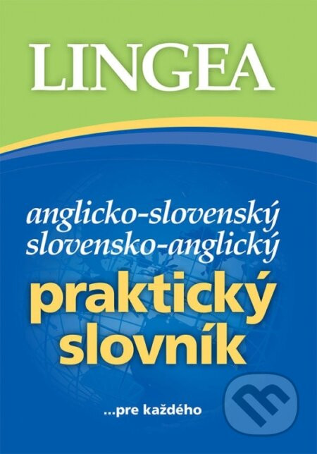 Anglicko-slovenský, slovensko-anglický praktický slovník - Lingea