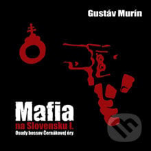 Mafia na Slovensku I. - Gustáv Murín