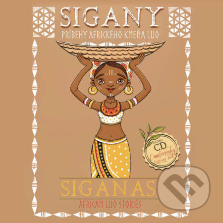 Sigany - Príbehy afrického kmeňa Luo/Siganas - African Luo Stories - Sheba Juliet