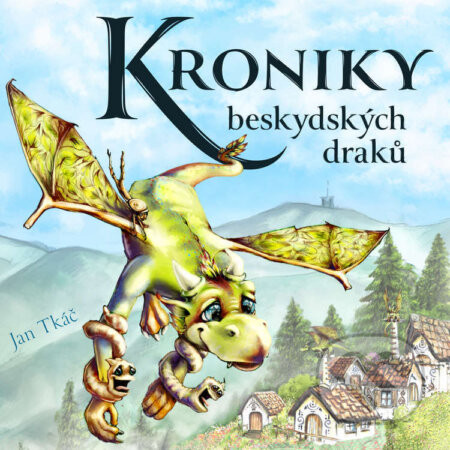 Kroniky beskydských draků - Jan Tkáč