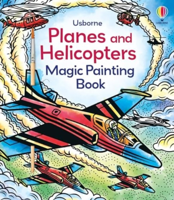 Planes and Helicopters Magic Painting Book - Andy Tudor