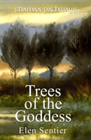 Shaman Pathways - Trees of the Goddess: A New Way of Working with the Ogham (Sentier Elen)(Paperback)