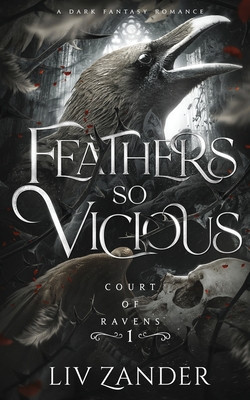 Feathers so Vicious: A Dark Fantasy Romance (Zander LIV)(Paperback)