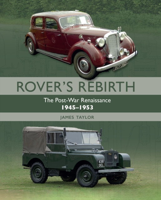 Rover Rebirth - The Post War Renaissance (Taylor James)(Pevná vazba)