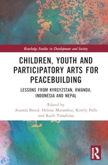 Children, Youth, and Participatory Arts for Peacebuilding: Lessons from Kyrgyzstan, Rwanda, Indonesia, and Nepal (Breed Ananda)(Pevná vazba)