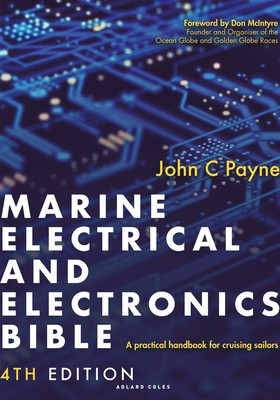 Marine Electrical and Electronics Bible 4th edition - A practical handbook for cruising sailors (Payne John C.)(Pevná vazba)