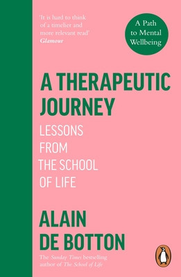 Therapeutic Journey - Lessons from the School of Life (de Botton Alain)(Paperback / softback)